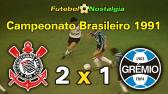 Corinthians 2 x 1 Grmio - 01-05-1991 ( Campeonato Brasileiro ) - YouTube