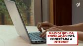 Acesso � internet cresce no Brasil e chega a 84% da popula��o em 2023, diz pesquisa | Tecnologia |...