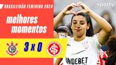 CORINTHIANS 3 X 0 INTERNACIONAL | MELHORES MOMENTOS | CAMPEONATO BRASILEIRO FEMININO 2024 | sportv...