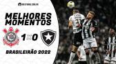 Corinthians 1x0 Botafogo | Melhores Momentos | Campeonato Brasileiro 2022 - YouTube