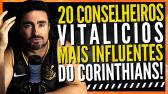 OS 20 CONSELHEIROS VITALCIOS MAIS INFLUENTES DO CORINTHIANS! - YouTube