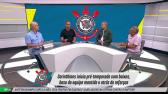 V�deo: Sem�novas contrata��es, comentaristas debatem: ?O Corinthians n�o foi ao mercado porque n�o...