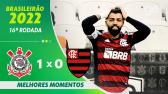 CORINTHIANS 1 X 0 FLAMENGO | MELHORES MOMENTOS | 16 RODADA BRASILEIRO 2022 | ge.globo - YouTube